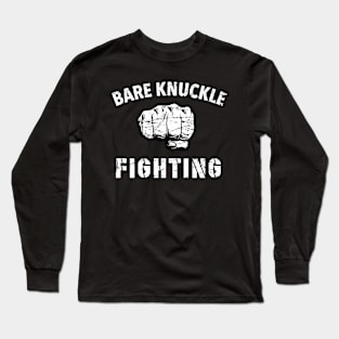 Bare Knuckle Fighting Boxing Boxer Fighter Long Sleeve T-Shirt